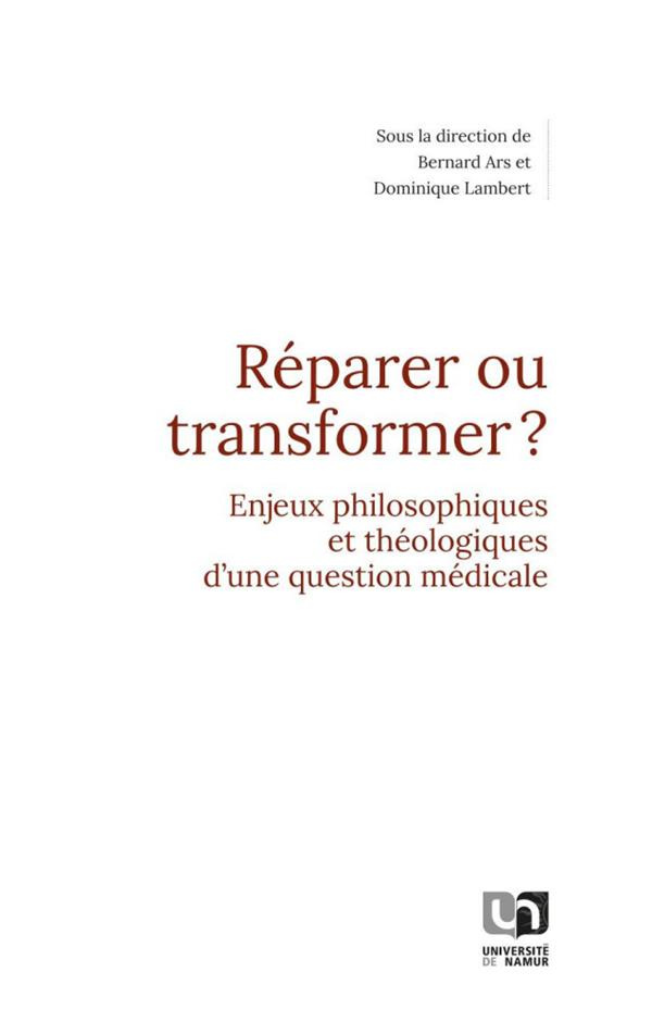 Réparer ou transformer ? Enjeux philosophiques et théologiques d'une question médicale