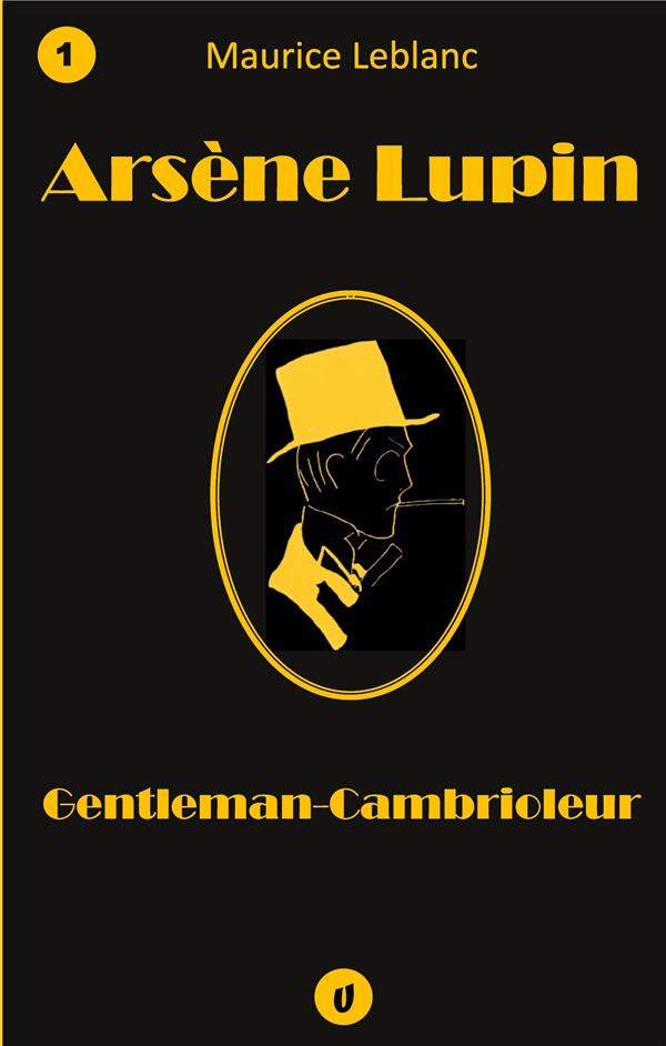 Arsène Lupin, Gentleman-Cambrioleur. Recueil de 9 nouvelles
