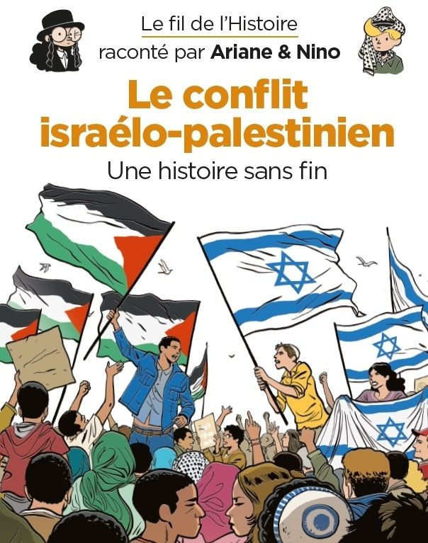 Le fil de l'histoire raconté par Ariane & Nino : Le conflit israélo-palestinien