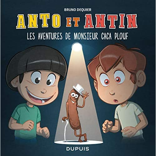 Anto et Antin Tome 4 : Les aventures de monsieur Caca Plouf