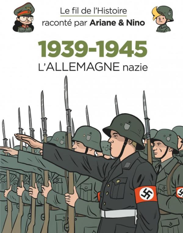 Le fil de l'histoire raconté par Ariane & Nino : 1939-1945. Tome 1, L'Allemagne nazie