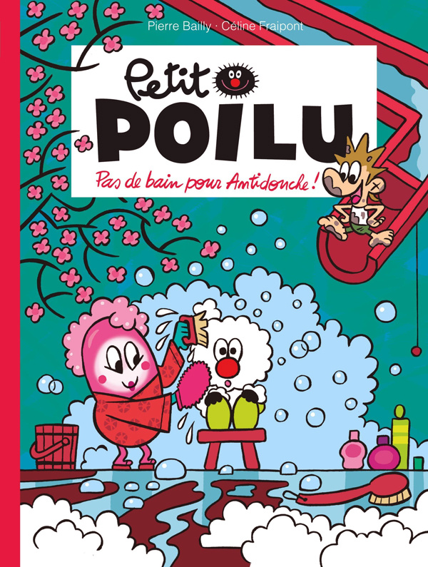 Petit Poilu : Pas de bain pour Antidouche !
