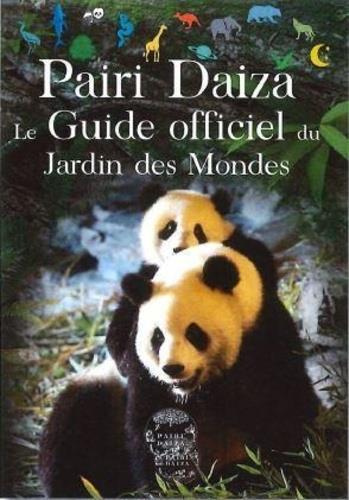 Pairi Daiza Le guide officiel du Jardin des mondes