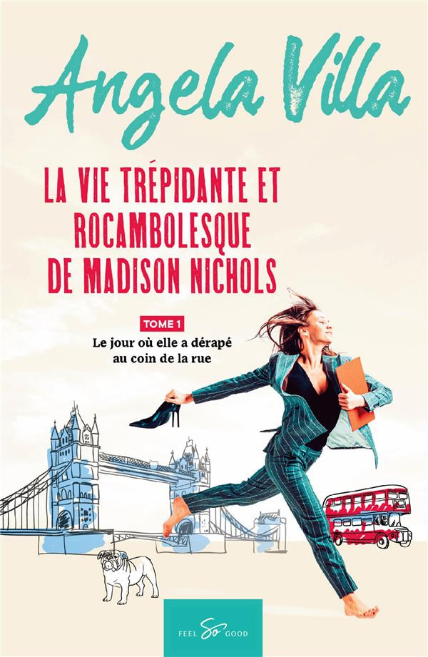 La vie trépidante et rocambolesque de Madison Nichols Tome 1 : Le jour où elle a dérapé au coin de l