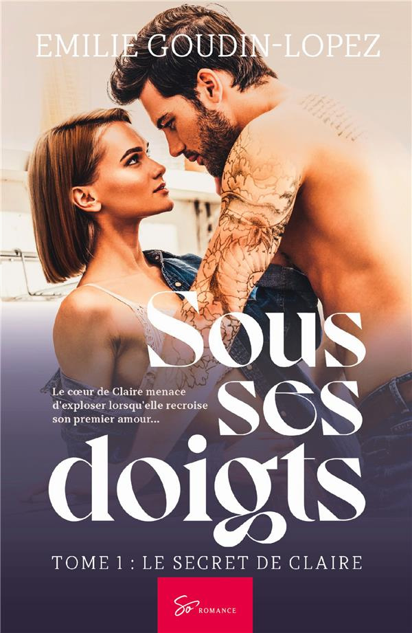 Sous ses doigts Tome 1 : Le secret de Claire