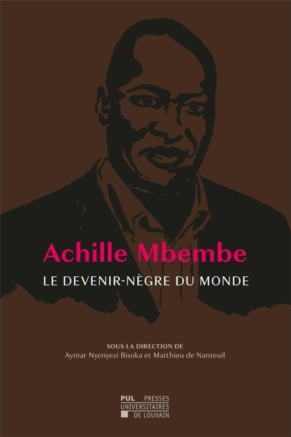 Achille Mbembe. Le devenir-nègre du monde