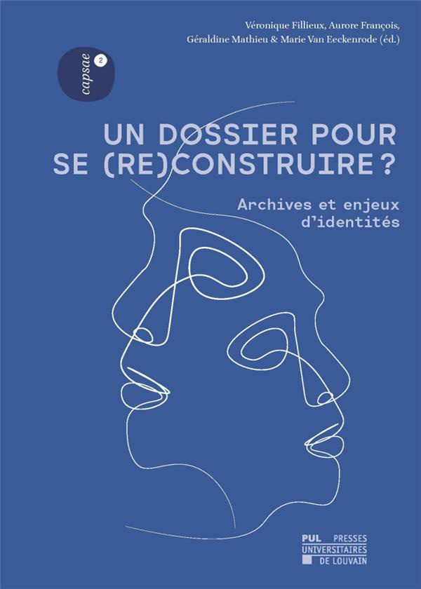 Un dossier pour se (re)construire ? Archives et enjeux d'identités