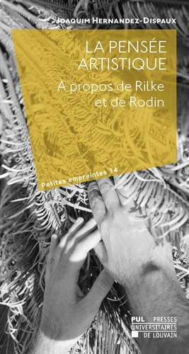 La pensee artistique : a propos de rilke et de rodin. À propos de Rilke et de Rodin