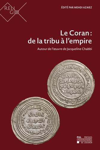 Le Coran : de la tribu à l'empire. Autour de l'oeuvre de Jacqueline Chabbi