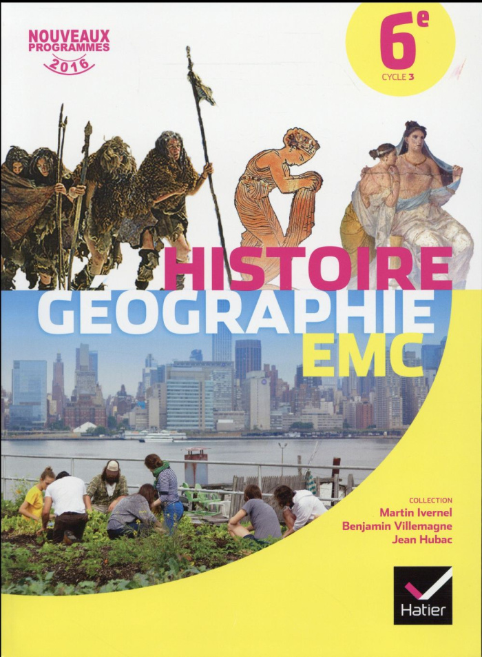 Histoire Géographie Enseignement moral et civique 6e Cycle 3. Edition 2016