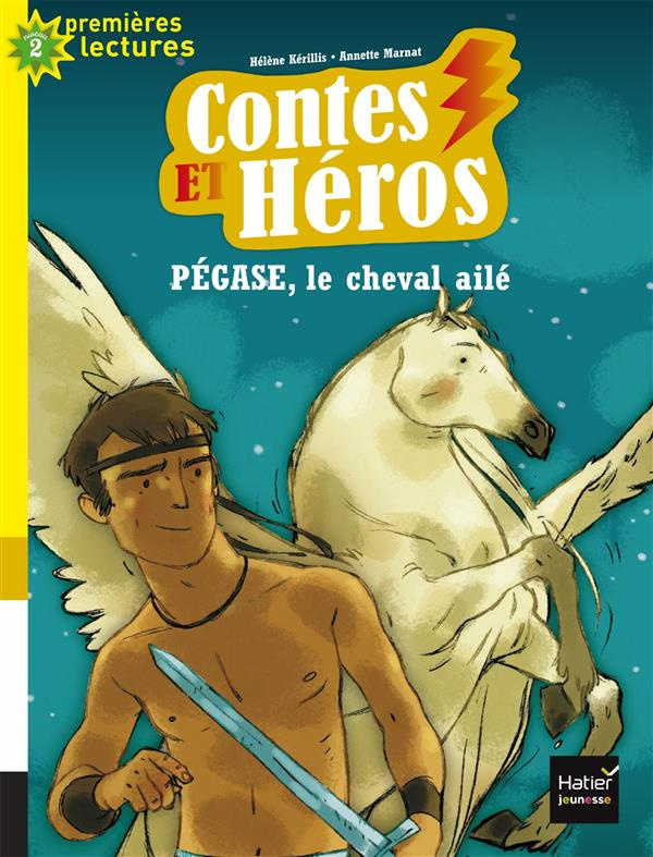 Contes et Héros Tome 1 : Pégase, le cheval ailé
