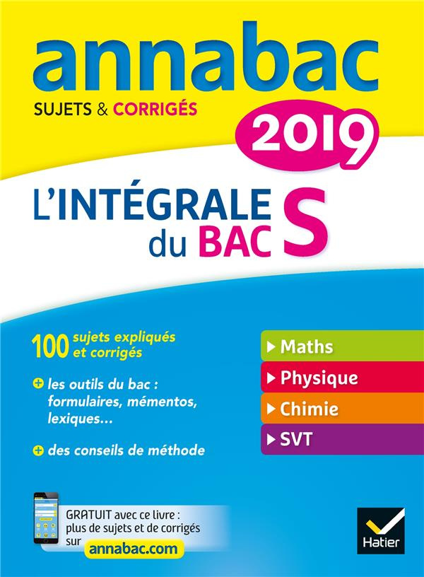 L'intégrale du Bac S. Sujets & corrigés, Edition 2019