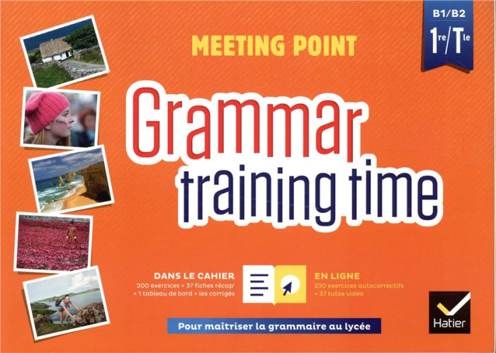 Anglais 1re/Tle B1/B2 Meeting point. Grammar training time, Edition 2019