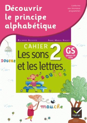 Français GS début CP ASH Découvrir le principe alphabétique. Cahier 2, Les sons et les lettres, Edit