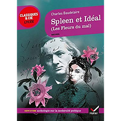 Spleen et Idéal (1857-1861). Suivi d'une anthologie sur la modernité poétique