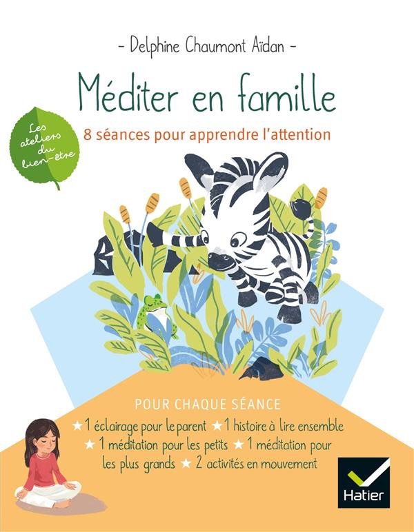 Méditer en famille. 8 séances pour apprendre l'attention
