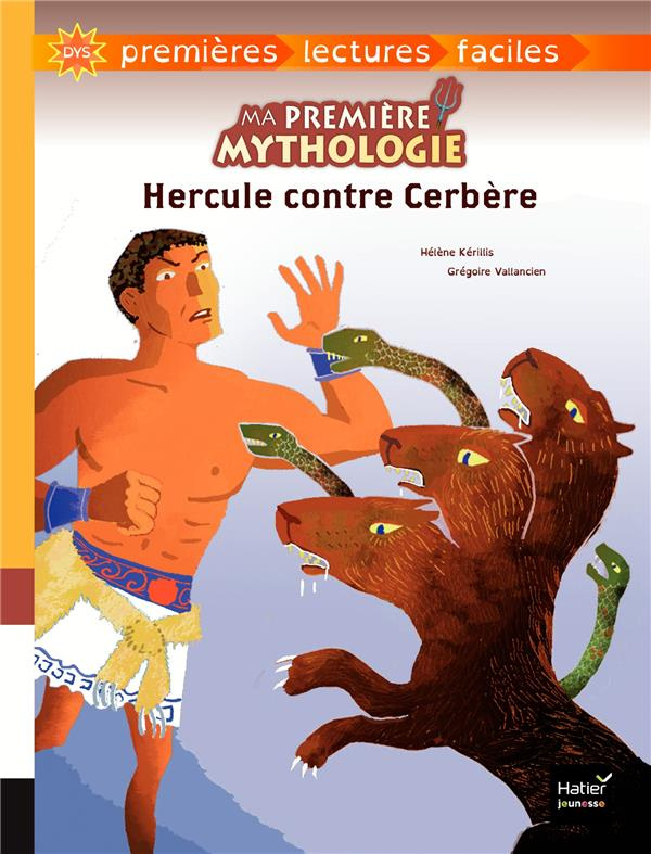 Ma première mythologie Tome 8 : Hercule contre Cerbère [ADAPTE AUX DYS