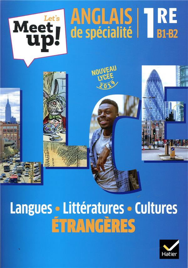 Anglais de spécialité 1re B1-B2 Let's Meet up! Langues, littératures, cultures étrangères, Edition 2