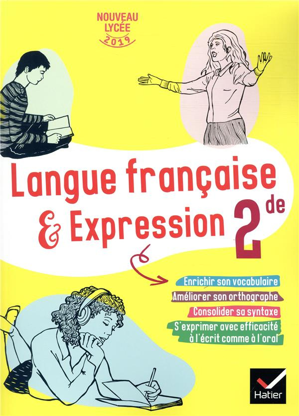 Langue française & expression 2de. Edition 2019