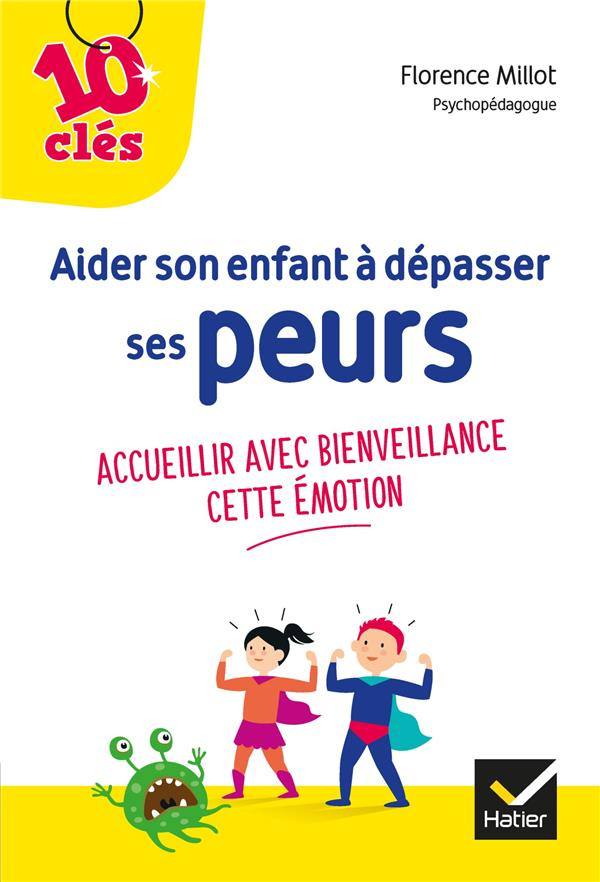 Aider son enfant à dépasser ses peurs. Accueillir avec bienveillance cette émotion
