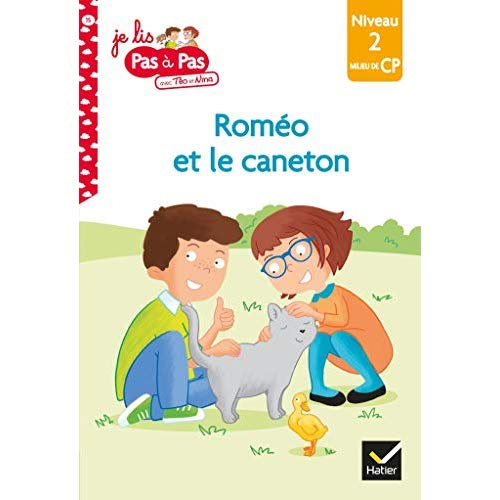 Je lis pas à pas avec Téo et Nina Tome 15 : Roméo et le caneton. Niveau 2 milieu de CP