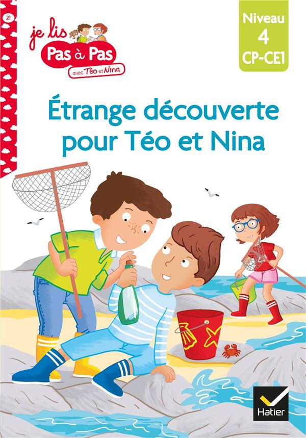 Je lis pas à pas avec Téo et Nina Tome 21 : Etrange découverte pour Téo et Nina. Niveau 4 CP-CE1