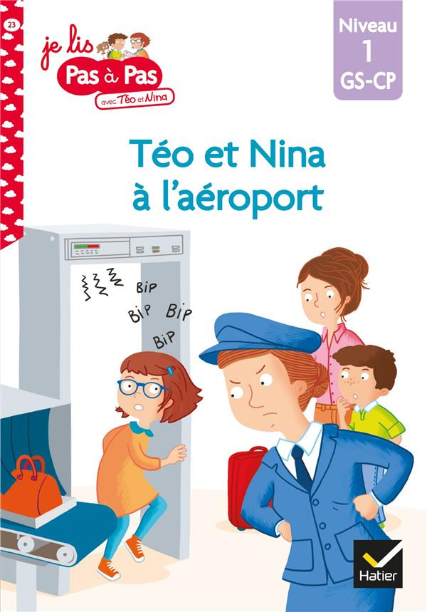 Je lis pas à pas avec Téo et Nina Tome 23 : A l'aéroport avec Téo et Nina. Niveau 1 GS-CP