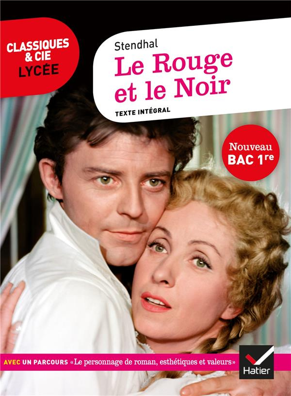 Le Rouge et le Noir. Avec le parcours "Le personnage de roman, esthétiques et valeurs"