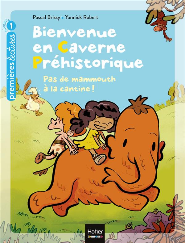 Bienvenue en caverne préhistorique Tome 2 : Pas de mammouth à la cantine !