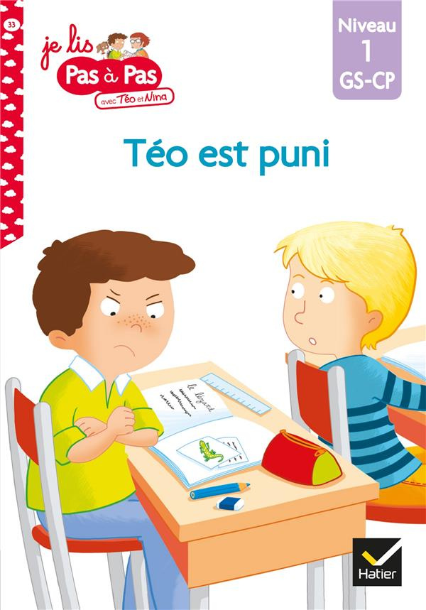 Je lis pas à pas avec Téo et Nina Tome 33 : Téo est puni. Niveau 1 GS-CP
