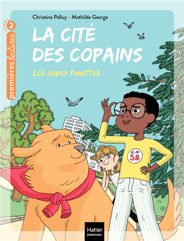 La cité des copains Tome 6 : Les super lunettes