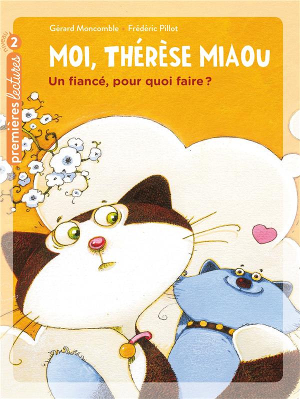 Moi, Thérèse Miaou Tome 5 : Un fiancé, pour quoi faire ?