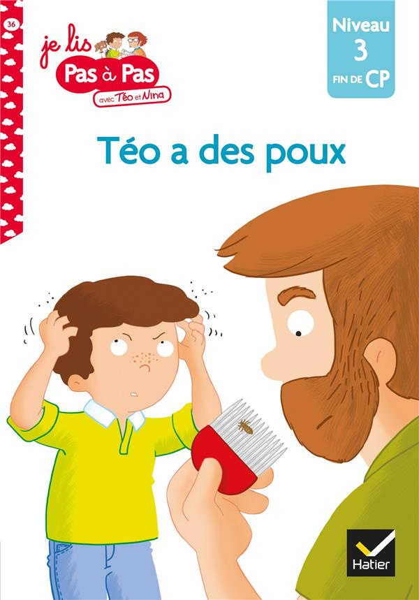 Je lis pas à pas avec Téo et Nina Tome 36 : Téo a des poux. Niveau 3 fin de CP