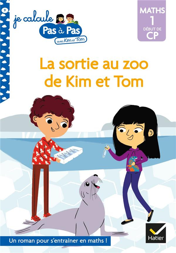 Je calcule pas à pas avec Kim et Tom Tome 9 : La sortie au zoo de Kim et Tom. Maths 1 début de CP