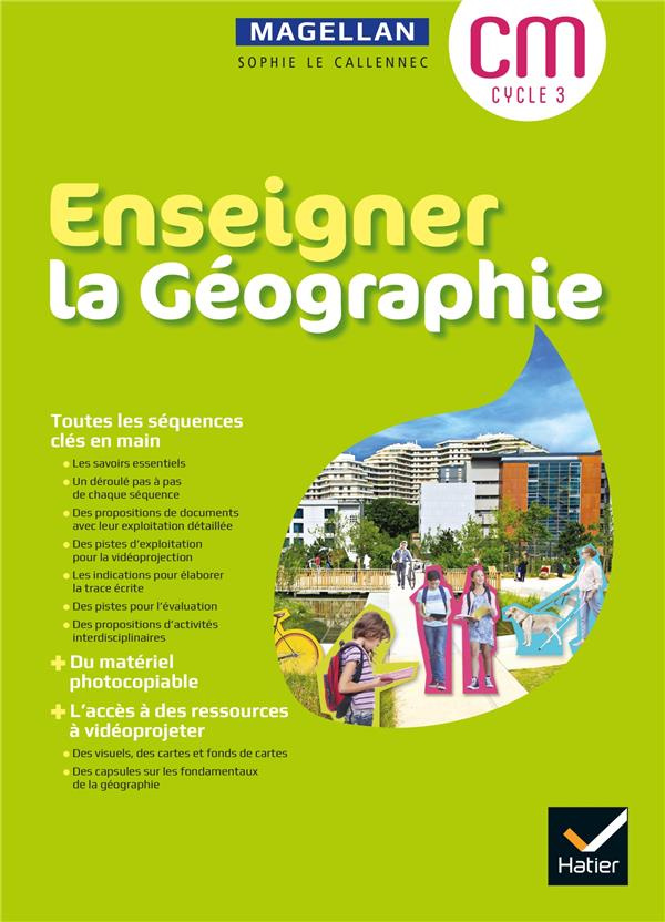 Géographie CM Cycle 3 Enseigner la Géographie Magellan. Edition 2021