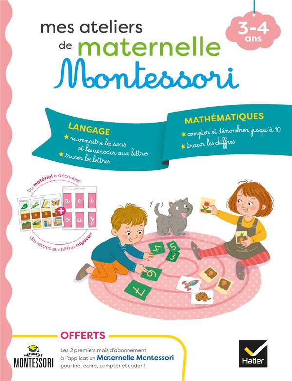 Mes ateliers de maternelle Montessori. Langage, mathématiques