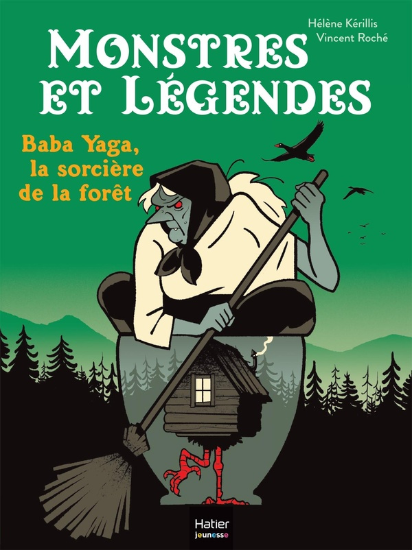 Monstres et légendes Tome 8 : Monstres et légendes ; Baba Yaga, la sorcière de la forêt