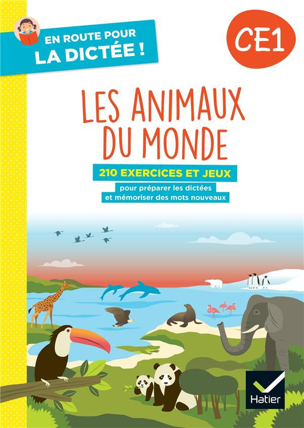 En route pour la dictée ! CE1. Les animaux du monde