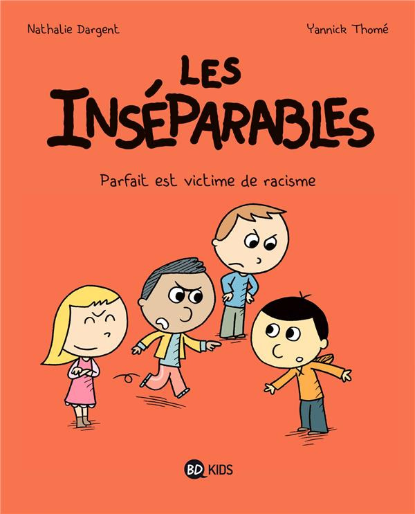 Les inséparables Tome 2 : Parfait est victime de racisme