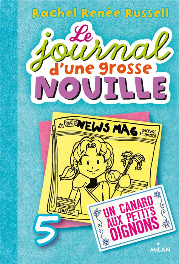 Le journal d'une grosse nouille Tome 5 : Un canard aux petits oignons
