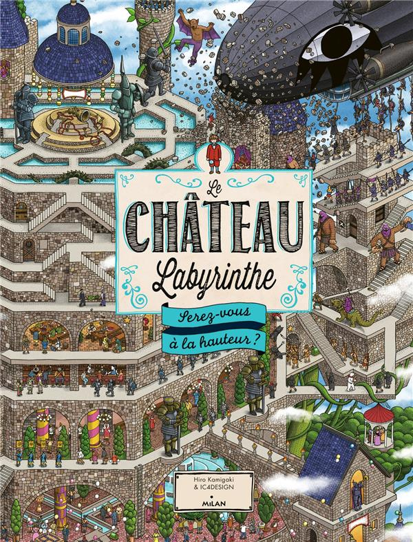 Le Château Labyrinthe. Serez-vous à la hauteur ?