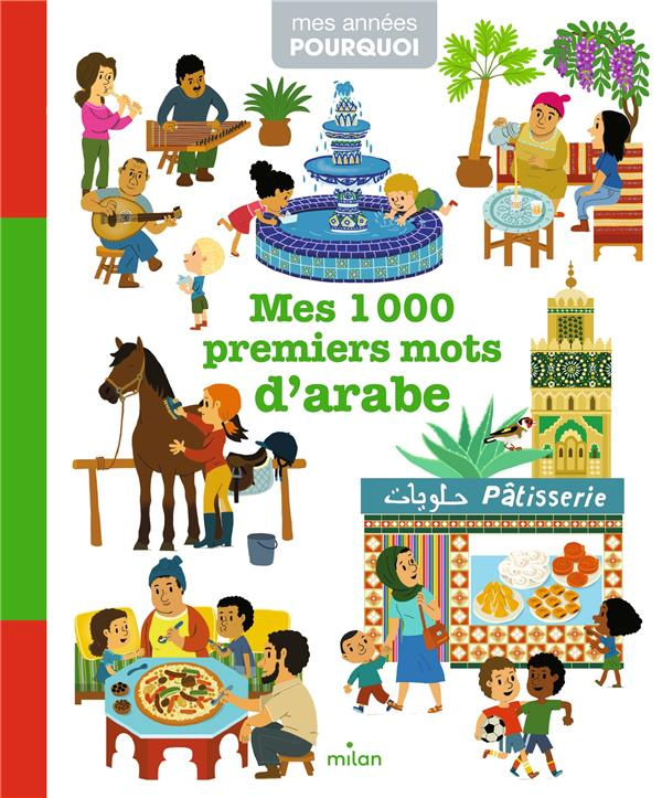 Mes 1 000 premiers mots d'arabe. Edition bilingue français-arabe