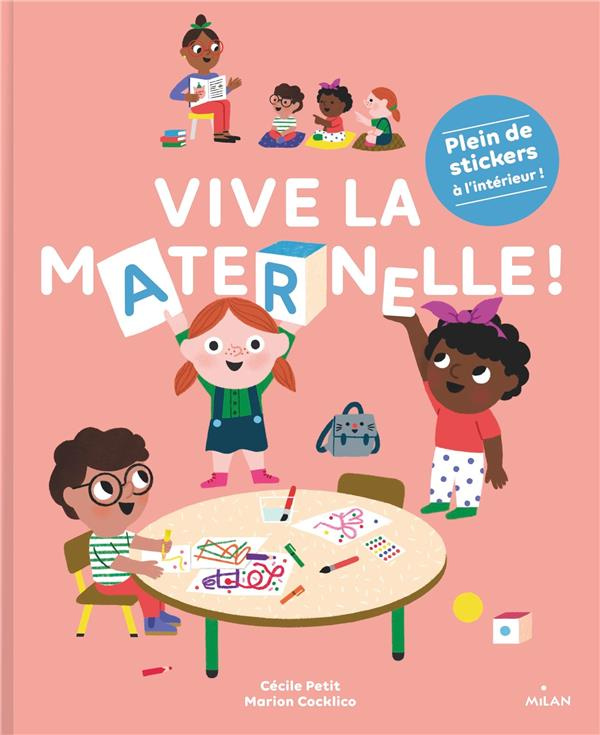 Vive la maternelle ! Avec plein de stickers à l'intérieur !