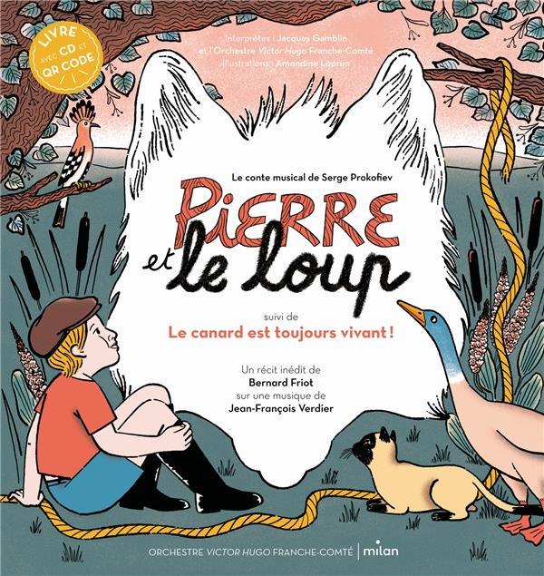 Pierre et le Loup. Suivi de Le Canard est toujours vivant ! Avec 1 CD audio