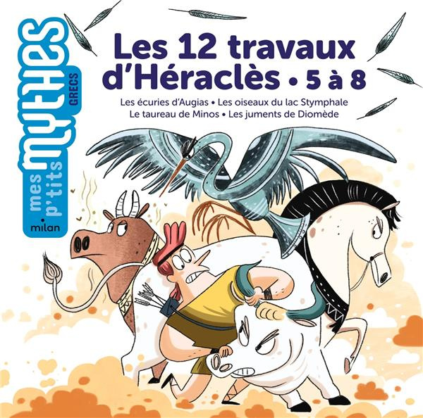 Les 12 travaux d'Héraclès. 5 à 8, Les écuries d'Augias - Les oiseaux du lac Stymphale - Le taureau d