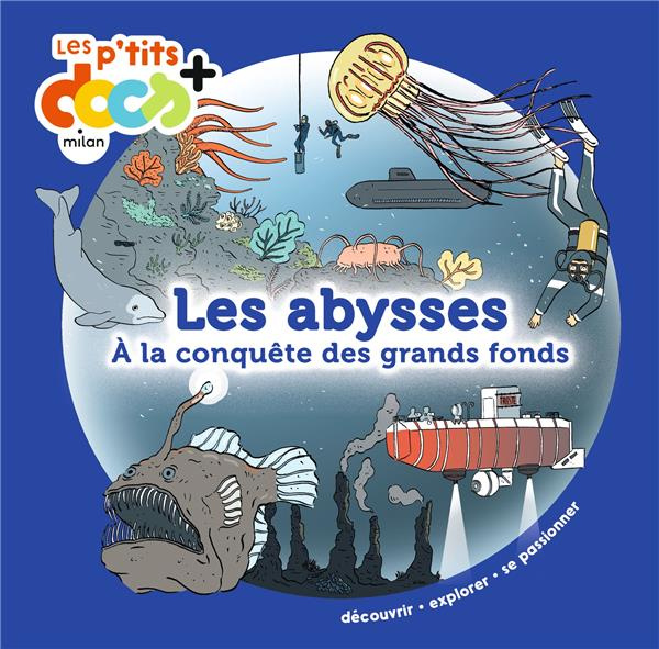 Les abysses. A la conquête des grands fonds