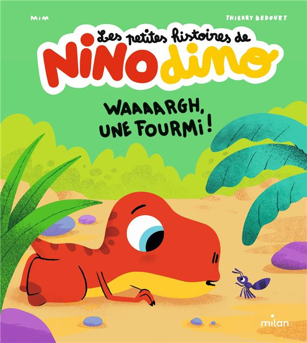 Les petites histoires de Nino Dino : Waaaargh, une fourmi !