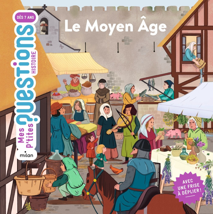 Le Moyen Age. Avec une frise à déplier !