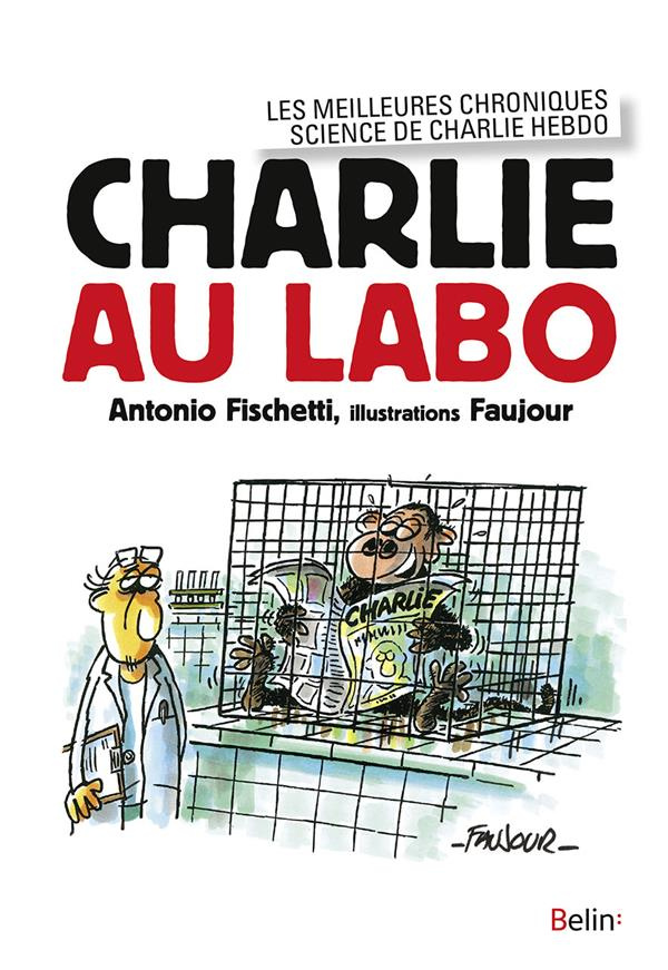 Charlie au labo. Les meilleurs chroniques science de Charlie Hebdo