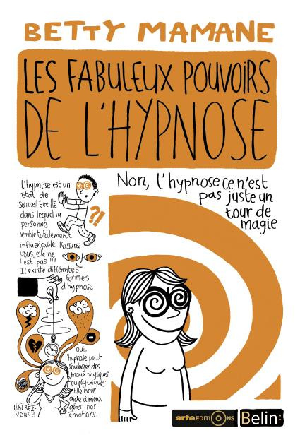 Les fabuleux pouvoirs de l'hypnose